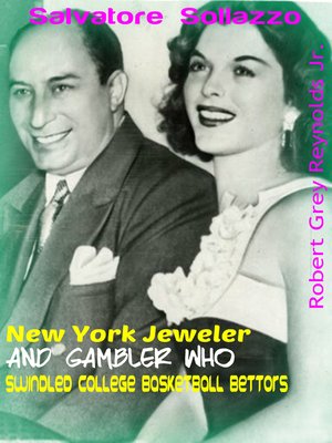 cover image of Salvatore Sollazzo New York Jeweler and Gambler Who Swindled College Basketball Bettors